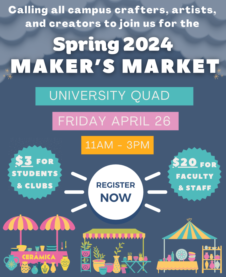 Campus crafters, artists, and creators join us for the 2024 Spring Maker's Market, April 26th